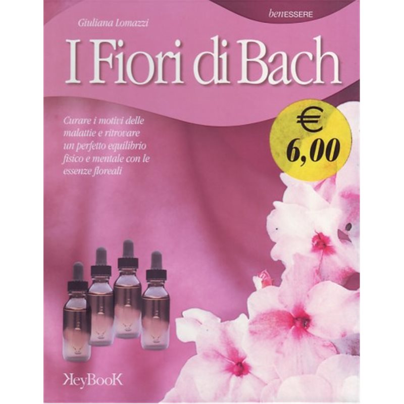 I fiori di Bach bSCONTO PROMOZIONALE FINO AD ESAURIMENTO SCORTE/b